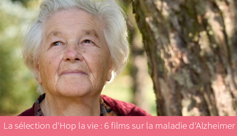 Film Sur La Maladie D Alzheimer La sélection d'Hop la vie : 6 films sur la maladie d'Alzheimer - Blog